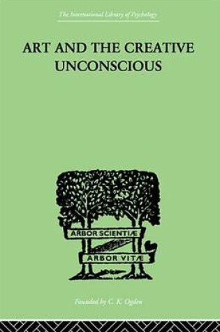 Cover of Art and the Creative Unconscious: Four Essays