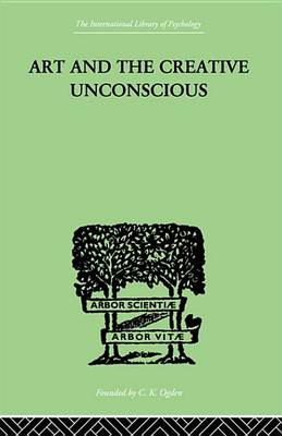 Book cover for Art and the Creative Unconscious: Four Essays