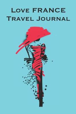 Book cover for Love FRANCE Travel Journal