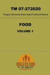 Book cover for Food Volume 1 TM 07-272020- Prepper University Home Study Technical Manual