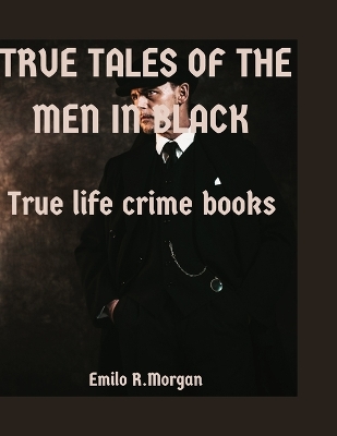 Book cover for True Tales of the Men in Black