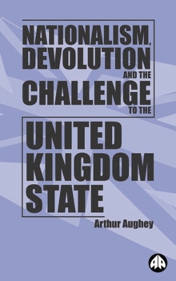 Book cover for Nationalism, Devolution and the Challenge to the United Kingdom State