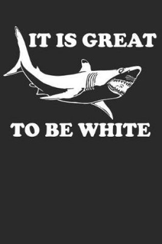 Cover of It Is Great To Be White