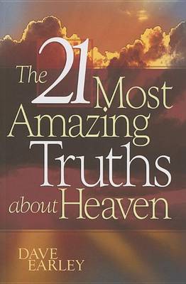 Book cover for The 21 Most Amazing Truths about Heaven