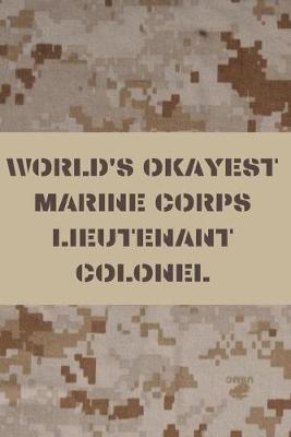 Book cover for World's Okayest Marine Corps Lieutenant Colonel