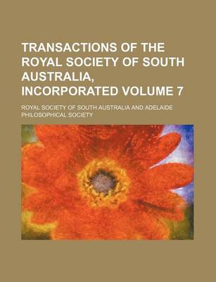 Book cover for Transactions of the Royal Society of South Australia, Incorporated Volume 7