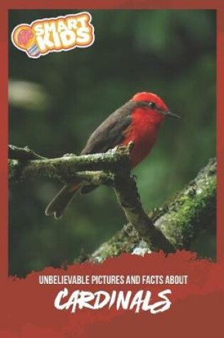 Cover of Unbelievable Pictures and Facts About Cardinals