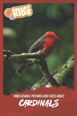 Book cover for Unbelievable Pictures and Facts About Cardinals