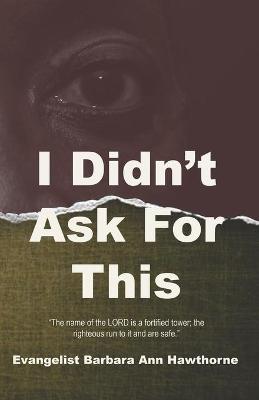 Book cover for I Didn't Ask For This