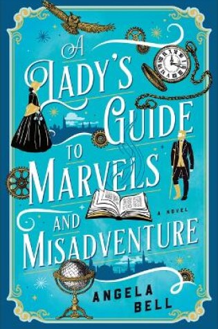Cover of Lady's Guide to Marvels and Misadventure
