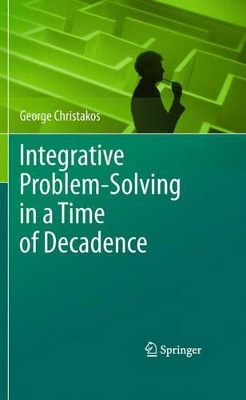 Book cover for Integrative Problem-Solving in a Time of Decadence