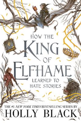 Book cover for How the King of Elfhame Learned to Hate Stories (The Folk of the Air series)