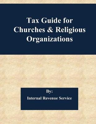 Book cover for Tax Guide for Churches & Religious Organizations