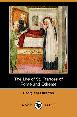 Book cover for The Life of St. Frances of Rome and Others (Dodo Press)