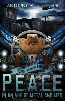 Book cover for Peace in an Age of Metal and Men