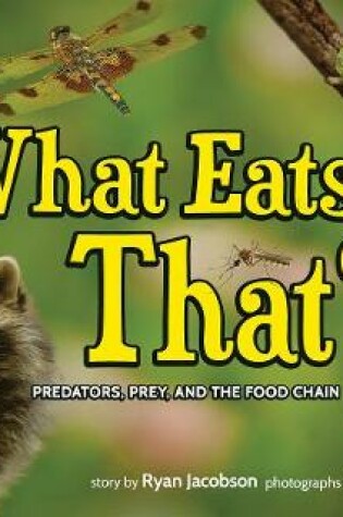 Cover of What Eats That?