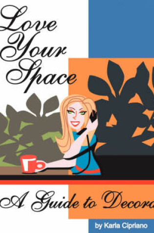 Cover of Love Your Space!