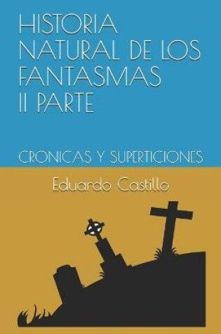 Cover of Historia Natural de Los Fantasmas II Parte