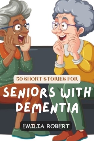 Cover of 50 Short Stories For Seniors With Dementia