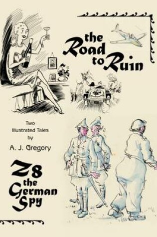 Cover of The Road to Ruin and Z8, the German Spy