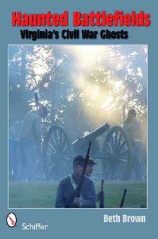 Cover of Haunted Battlefields: Virginia's Civil War Ghts