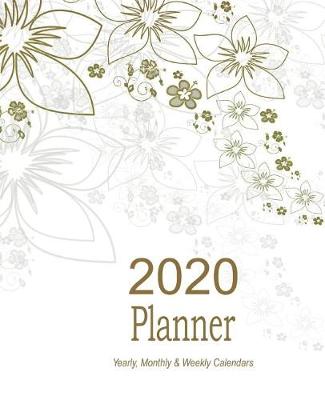 Book cover for 2020 Planner - Yearly, Monthly and Weekly Calendars