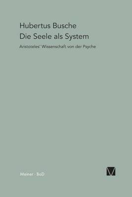 Book cover for Die Seele ALS System: Aristoteles' Wissenschaft Von Der Psyche