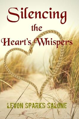 Book cover for Silencing the Heart's Whispers