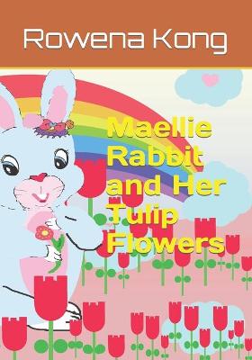 Book cover for Maellie Rabbit and Her Tulip Flowers