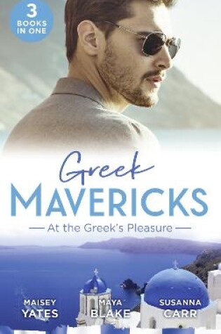 Cover of Greek Mavericks: At The Greek's Pleasure