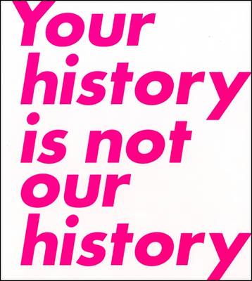 Book cover for Your History is Not Our History