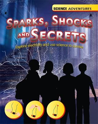 Book cover for Science Adventures: Sparks, Shocks and Secrets - Explore electricity and use science to survive