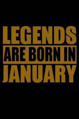 Book cover for Legends Are Born In January