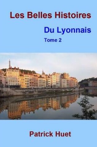 Cover of Les Belles histoires du Lyonnais - Tome 2