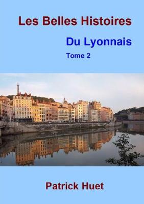 Book cover for Les Belles histoires du Lyonnais - Tome 2