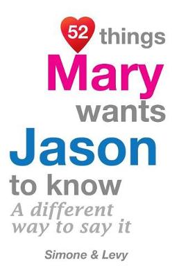 Book cover for 52 Things Mary Wants Jason To Know