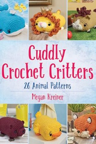 Cover of Cuddly Crochet Critters