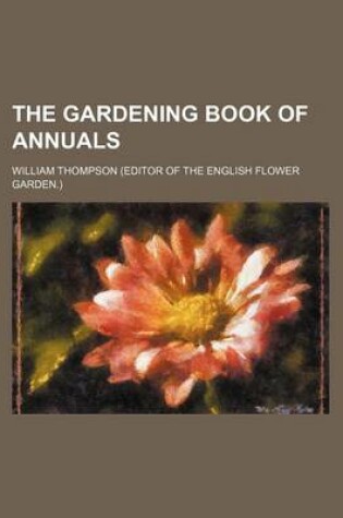 Cover of The Gardening Book of Annuals