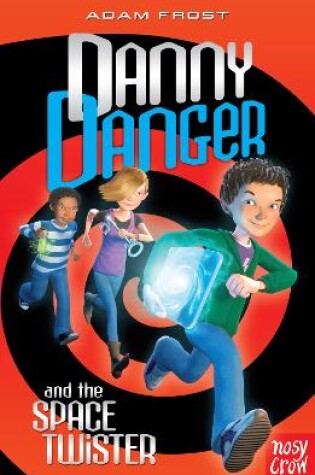 Cover of Danny Danger and the Space Twister