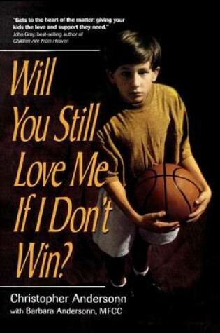 Cover of Will You Still Love Me If I Don't Win?