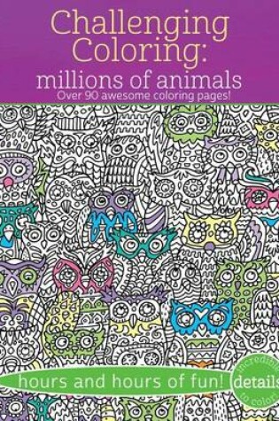 Cover of Challenging Coloring: Millions of Animals