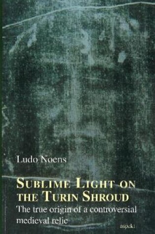 Cover of Sublime Light on the Turin Shroud