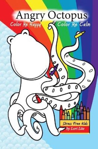Cover of Color Me Calm Angry Octopus Color Me Happy