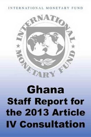 Cover of Ghana: 2013 Article IV Consultation