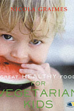 Cover of Great Healthy Food for Vegetarian Kids