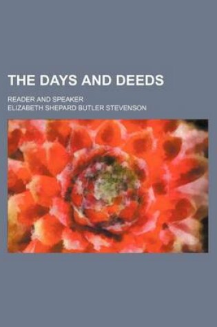 Cover of The Days and Deeds; Reader and Speaker