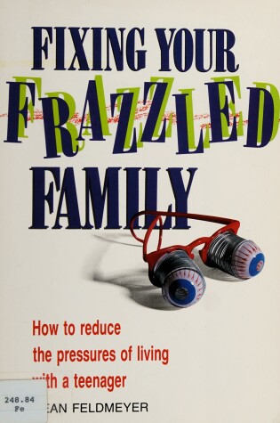 Cover of Fixing Your Frazzled Family