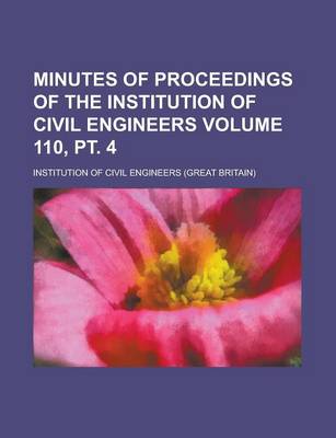 Book cover for Minutes of Proceedings of the Institution of Civil Engineers Volume 110, PT. 4