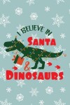 Book cover for I Believe In Santa And Dinosaurs