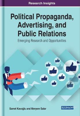 Cover of Political Propaganda, Advertising, and Public Relations: Emerging Research and Opportunities